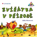 E-kniha: Zvířátka v přírodě od Moravcová Adéla