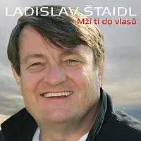 Ladislav Štaidl – Mží ti do vlasů