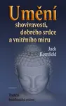 Umění shovívavosti, dobrého srdce a vnitřního míru