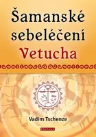 Šamanské sebeléčení Vetucha