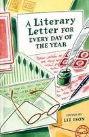 A Literary Letter for Every Day of the Year - Liz Ison
