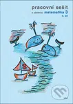 Pracovní sešit k učebnici matematika 3, II. díl - Růžena Blažková, Květoslava Matoušková, Milena Vaňurová - kniha z kategorie 1. stupeň