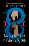 Království zloby a slibů - Holly Renee