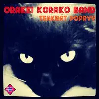 ORAKEI KORAKO BAND – TENKRÁT POPRVÝ