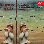 Luboš Holý – Luboš Holý zpívá písně z Horňácka a z moravskoslovenského pomezí