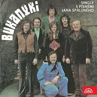 Bukanýři – Bukanýři - Singly s písněmi Jana Spáleného