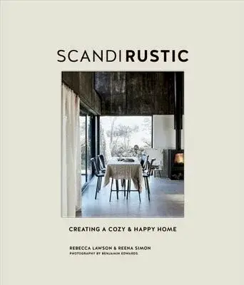 Scandi Rustic - Rebecca Lawson, Reena Simon