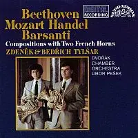 Bedřich Tylšar, Zdeněk Tylšar, Dvořákův komorní orchestr, Libor Pešek – Beethoven - Barsanti - Händel - Mozart: Skladby pro lesní rohy