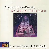 Lukáš Hlavica, Josef Somr – Saint-Exupéry: Kameny chrámu