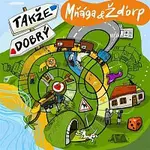 Mňága a Žďorp – Takže dobrý
