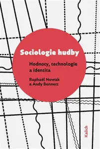 Sociologie hudby - Andy Bennett, Raphaël Nowak