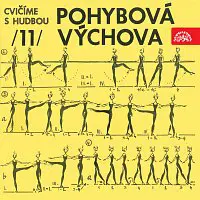 Různí interpreti – Cvičíme s hudbou 11. Pohybová výchova