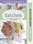 Build a Bag Book & Templates: Satchels - Debbie Shore