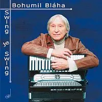 Bohumil Bláha – Swing je Swing