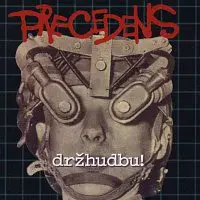 Petr Kolář, Precedens – Drž hudbu!