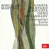 Emil Leichner – Martinů: Sonáta, Fantazie a toccata, Okno do zahrady