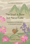 The Snail is Slow but Never Late - Jung-mok