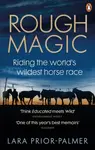 Rough Magic - Lara Prior-Palmer