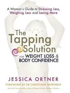The Tapping Solution for Weight Loss & Body Confidence - Jessica Ortner