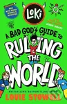 Loki: A Bad God's Guide to Ruling the World…