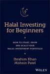 Halal Investing for Beginners - Ibrahim  Khan, Mohsin  Patel