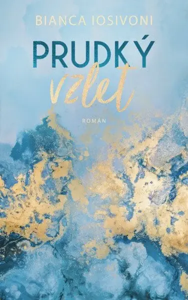 Prudký vzlet (poškozená) - Bianca Iosivoni