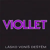 Viollet – Lásko voníš deštěm