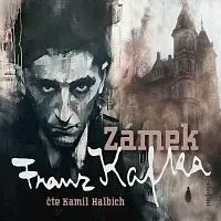 Kamil Halbich – Kafka: Zámek CD-MP3