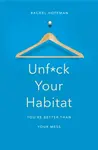 Unf*ck Your Habitat - Rachel Hoffman