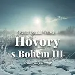 Gustav Hašek – Walsch: Hovory s Bohem III. Neobvyklý dialog