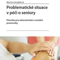E-kniha: Problematické situace v péči o seniory od Venglářová Martina