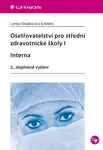 E-kniha: Ošetřovatelství pro střední zdravotnické školy I - Interna od Slezáková Lenka