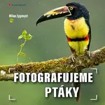 Kniha: Fotografujeme ptáky od Zygmunt Milan