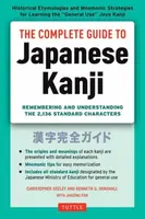 The Complete Guide to Japanese Kanji - Kenneth G. Henshall, Christopher Seely