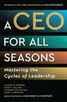 A CEO for All Seasons - Carolyn Dewar, Scott Keller, Vikram Malhotra