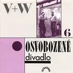 V+W – Osvobozené divadlo VI.