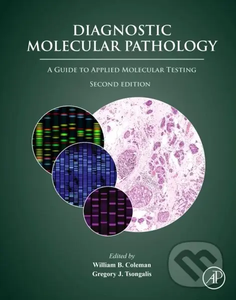 Diagnostic Molecular Pathology (A Guide to Applied Molecular Testing),Diagnostic Molecular Pathology (A Guide to Applied Molecular Testing) - kniha z 
