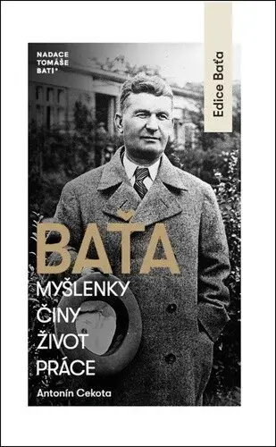 Baťa – Myšlenky, činy, život, práce (poškozené) - Antonín Cekota