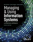 Managing & Using Information Systems – A Strategic Approach, 8th Edition (A Strategic Approach)