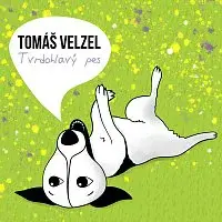 Tomáš Velzel – Tvrdohlavý pes
