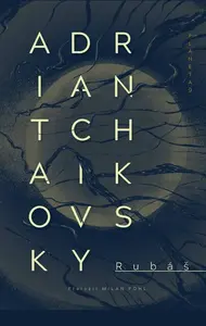 Rubáš - Adrian Tchaikovsky