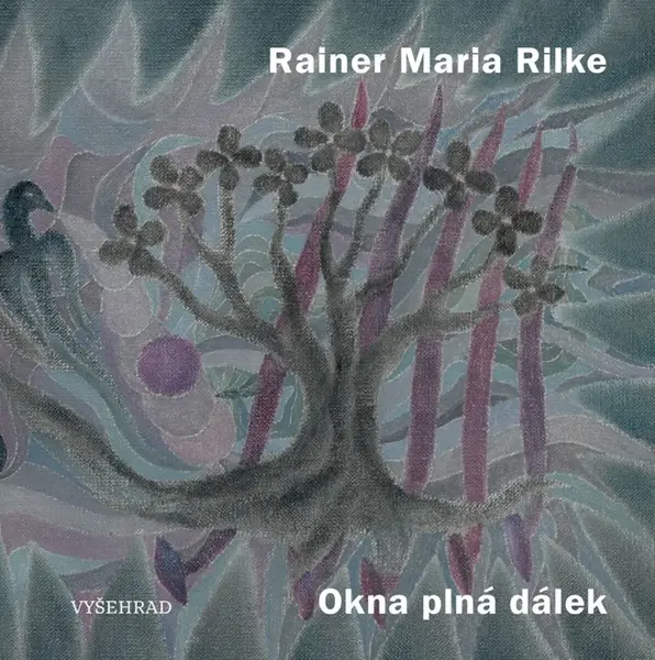 Okna plná dálek - Reiner Maria Rilke