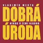 Dobrá úroda – Nikdo v zemi nikoho CD