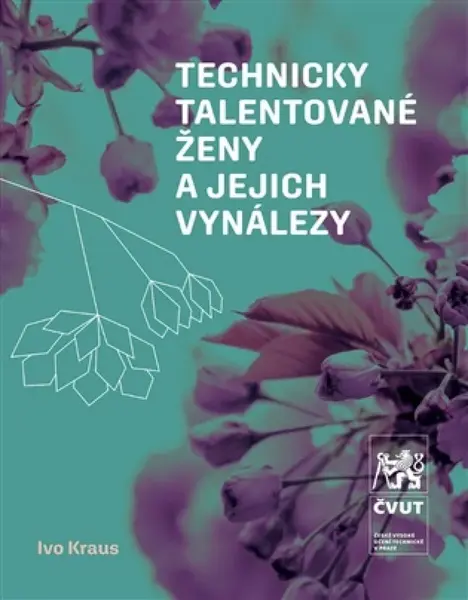 Technicky talentované ženy a jejich vynálezy - Ivo Kraus
