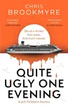 Quite Ugly One Evening - Chris Brookmyre