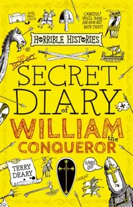 The Secret Diary of William the Conqueror - Terry Deary