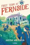 First Term at Fernside - Sheena Wilkinson