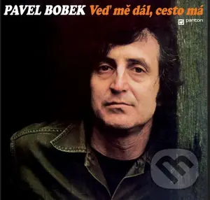 Pavel Bobek: Veď mě dál, cesto má