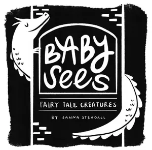 Baby Sees Fairy Tale Creatures - Janna Steagall