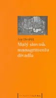 Malý slovník managementu divadla - Jan Dvořák
